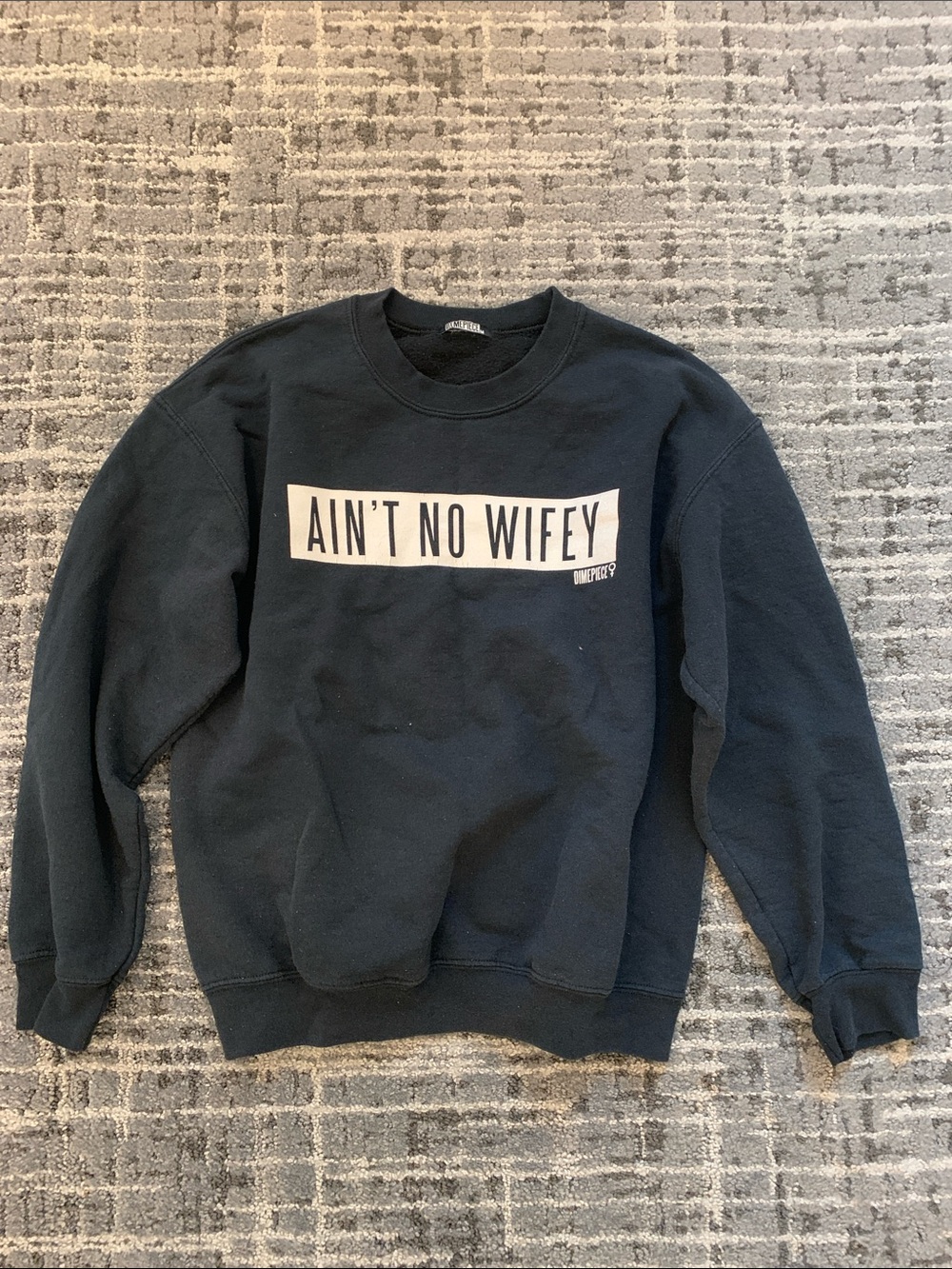 Dimepiece Black Crewneck Sweatshirt AIN'T NO WIFEY graphic